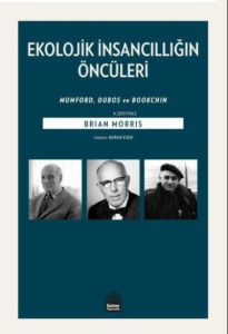 Ekolojik İnsancıllığın Öncüleri