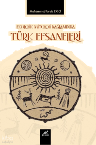 Ekolojik Mitoloji Bağlamında Türk Efsaneleri