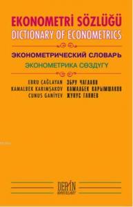 Ekonometri Sözlüğü; Dictionary of Econometrics