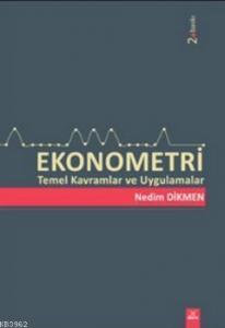 Ekonometri; Temel Kavramlar ve Uygulamalar