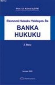 Ekonomi Hukuku Yaklaşımı İle Banka Hukuku