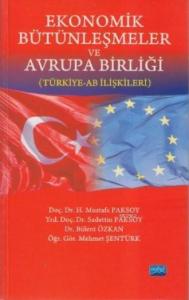 Ekonomik Bütünleşmeler ve Avrupa Birliği; Türkiye-AB İlişkileri