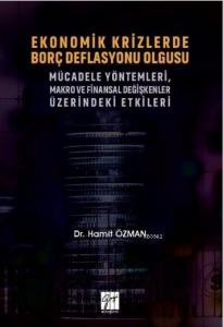 Ekonomik Krizlerde Borç Deflasyonu Olgusu Mücadele Yöntemleri Makro ve Finansal Değişkenler; Üzerindeki Etkileri