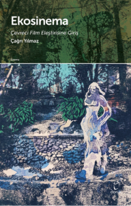 EkoSinema;Çevreci Film Eleştrisine Giriş