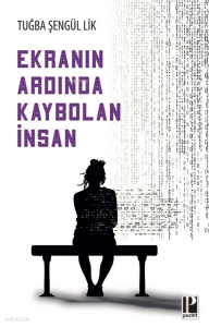 Ekranın Ardında Kaybolan İnsan