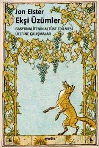 Ekşi Üzümler; Rasyonalitenin Altüst Edilmesi Üzerine Çalışmalar