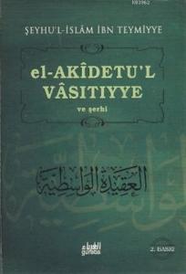 El-Akidetu'l - Vasıtıyye ve Şerhi