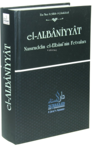 El-Albaniyyat - Nasıruddin el-Elbani'nin Fetvaları