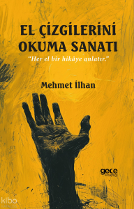 El Çizgilerini  Okuma Sanatı;"Her El Bir Hikâye Anlatır.”