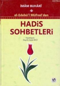 El-Edebü'l Müfred'den Hadis Sohbetleri
