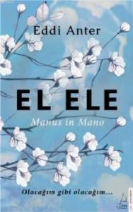 El Ele-Manus in Mano; Olacağım gibi olacağım...