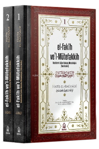el-Fakih vel Mütefakkih - Hadislerle İslam Hukuku Metodolojisi (Fıkıh Usulü)