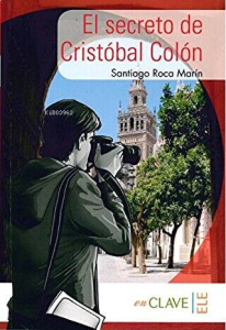 El secreto de Cristóbal Colón (A1-A2) Colección Yago Ayala (İspanyolca Okuma Kitabı)