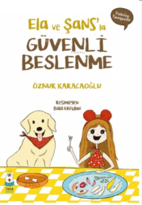 Ela ve Şans’la Güvenli Beslenme
