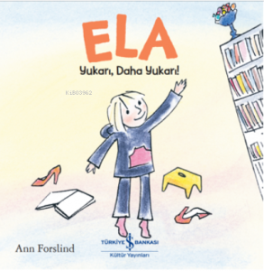 Ela– Yukarı, Daha Yukarı!