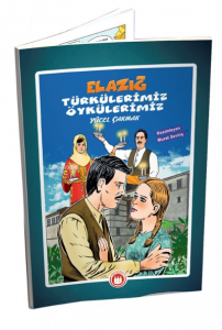 Elazığ Türkülerimiz Öykülerimiz (Resimli)