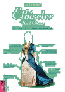 Elbiseler Nasıl Okunur;16. Yüzyıldan 21. Yüzyıla Değişen Moda