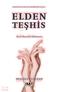 Elden Teşhis;Gizli Hastalık Kalmasın - Hastalıklar Ellerimizde Gizli