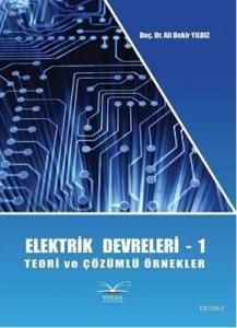 Elektirk Devreleri - 1; Teori ve Çözümlü Örnekler