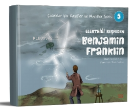 Elektriği Keşfeden Benjamin Franklin