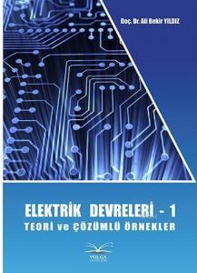 Elektrik Devreleri -1; Teori ve Çözümlü Örnekler