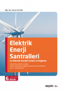 Elektrik Enerji Santralleri ve Elektrik Enerjisi İletimi ve Dağıtımı