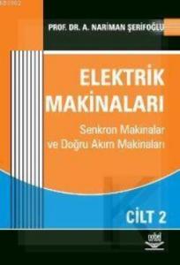 Elektrik Makinaları Cilt: 2; Senkrom Makinalar ve Doğru Akım Makinaları