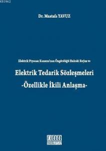 Elektrik Tedarik Sözleşmeleri; -Özellikle İkili Anlaşma
