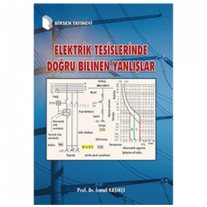 Elektrik Tesislerinde Doğru Bilinen Yanlışlar - İsmail Kaşıkçı