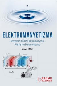 Elektromanyetizma;Kompleks Analiz Elektromanyetik Alanlar ve Dalga Oluşumu