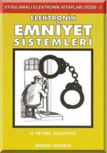 Elektronik Emniyet Sistemleri; Uygulamalı Elektronik Kitaplar Dizisi - 2