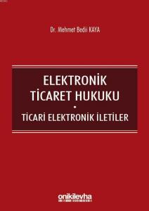 Elektronik Ticaret Hukuku: Ticari Elektronik İletiler