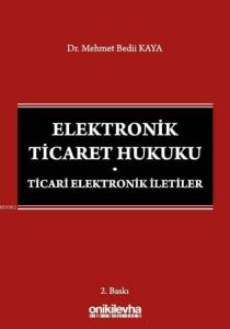 Elektronik Ticaret Hukuku: Ticari Elektronik İletiler