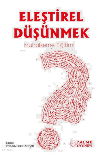 Eleştirel Düşünmek ;Muhakeme Eğitimi