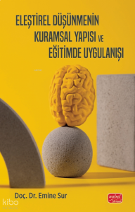 Eleştirel Düşünmenin Kuramsal Yapısı ve Eğitimde Uygulanışı