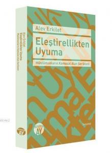 Eleştirellikten Uyuma; Müslümanların Kamusal Alan Serüveni