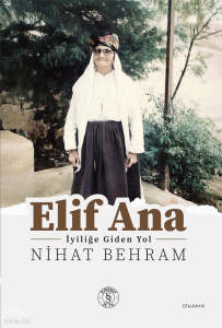 Elif Ana;İyiliğe Giden Yol