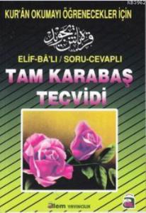 Elif-Ba'lı / Soru-Cevaplı Tam Karabaş Tecvidi; Kur'an Okumayı Öğrenecekler İçin