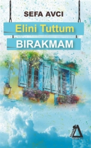 Elini Tuttum Bırakmam