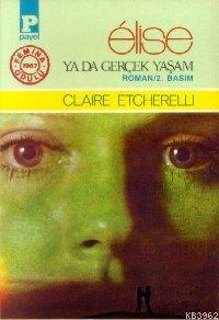 Elise Ya Da Gerçek Yaşam