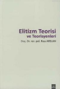 Elitizm Teorisi ve Teorisyenleri