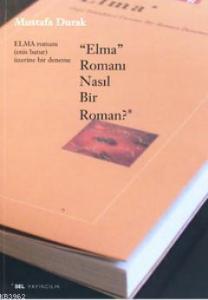 "Elma" Romanı Nasıl Bir Roman?