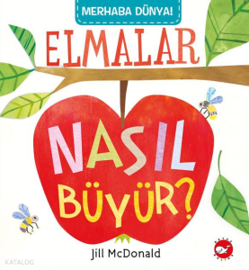 Elmalar Nasıl Büyür?;Merhaba Dünya Serisi