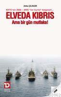 Elveda Kıbrıs; Ama Bir Gün Mutlaka