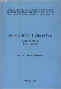 Emir Hüsrev-i Dihlevi'nin Hayatı, Eserleri ve Edebi Şahsiyeti