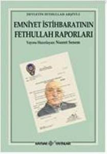 Emniyet İstihbaratının Fethullah Raporları