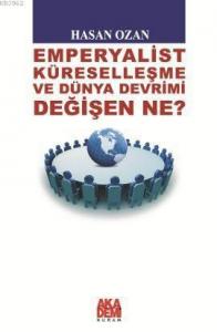Emperyalist Küreselleşme ve Dünya Devrimi - Değişen Ne?
