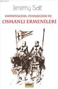Emperyalizm, Evanjelizm ve Osmanlı Ermenileri