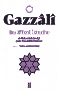 En Güzel İsimler;el-Maksadu’l-Esnâ fî Şerhi Esmâillâhi’l-Hüsnâ