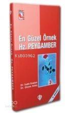 En Güzel Örnek Hz.Peygamber